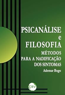 Livro Psicanálise e filosofia: Métodos para a nadificação dos sintomas