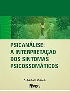 Livro Psicanálise: Interpretação dos Sintomas Psicossomáticos