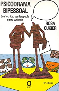 Livro PSICODRAMA BIPESSOAL: Sua técnica, seu terapeuta e seu paciente