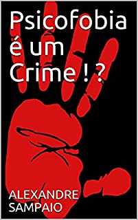 Livro Psicofobia é um Crime ! ?