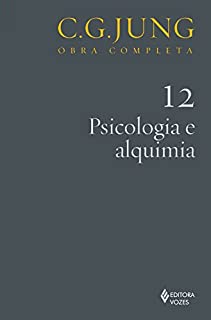 Psicologia e alquimia vol. 12 (Obras completas de Carl Gustav Jung)