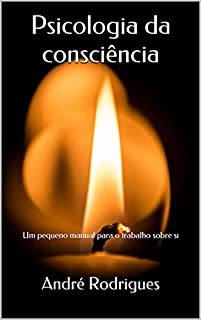 Livro Psicologia da consciência: Um pequeno manual para o trabalho sobre si