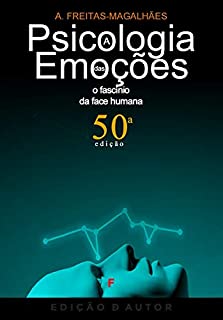 Livro A Psicologia das Emoções - O Fascínio da Face Humana (50ª Ed.)