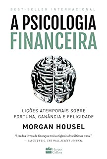 Livro A psicologia financeira: lições atemporais sobre fortuna, ganância e felicidade