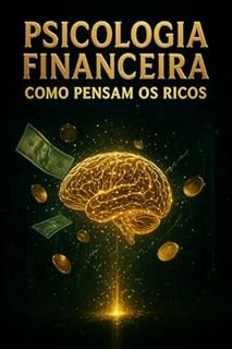 Livro Psicologia Financeira: Como Pensam os Ricos