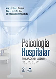 Livro Psicologia Hospitalar - Teoria, Aplicações e Casos Clínicos