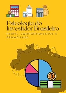 Livro Psicologia do Investidor Brasileiro: Perfil, Comportamentos e Armadilhas