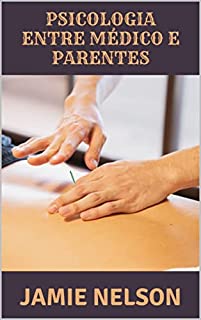 Livro PSICOLOGIA ENTRE MÉDICO E PARENTES