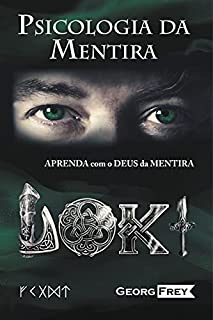 Livro PSICOLOGIA DA MENTIRA: PSICOLOGIA DA MENTIRA - APRENDA COM LOKI, O DEUS DA MENTIRA!