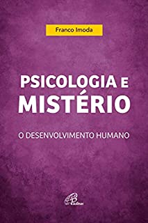 Psicologia e mistério: O desenvolvimento humano (Pedagogia e educação)