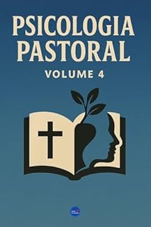 Livro Psicologia Pastoral : Volume 4