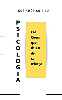 Livro PSICOLOGIA pra quem quer deixar de ser criança