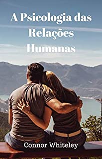 Livro A Psicologia das Relações Humanas: Uma Série Introdutória