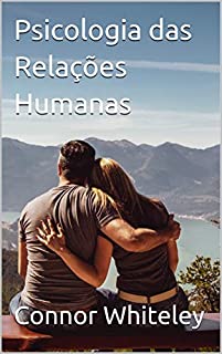 Livro Psicologia das Relações Humanas (Uma série introdutória Livro 4)