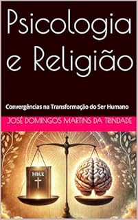 Livro Psicologia e Religião: Convergências na Transformação do Ser Humano