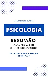 PSICOLOGIA: Resumão para Provas de Concursos Públicos: Os 10 Temas mais cobrados pelos editais.