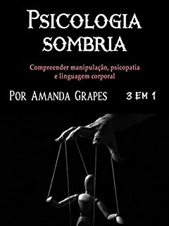 Livro Psicologia sombria: Compreender manipulação, psicopatia e linguagem corporal