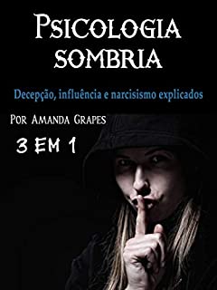 Livro Psicologia sombria: Decepção, influência e narcisismo explicados