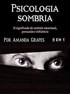 Livro Psicologia sombria: O significado de controle emocional, persuasão e influência