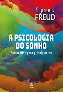 Livro A psicologia do sonho: Psicanálise para principiantes