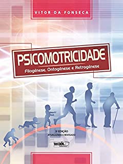 Psicomotricidade: Filogênese, ontogênese e retrogênese