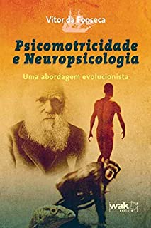 Livro Psicomotricidade e Neuropsicologia : Uma abordagem evolucionista
