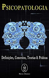 Livro Psicopatologia – Definições, Conceitos, Teorias & Práticas