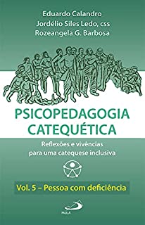 Livro Psicopedagogia Catequética: Reflexões e vivências para uma catequese inclusiva - Vol.5 - Pessoa com deficiência