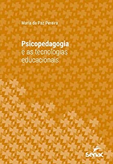 Psicopedagogia e as tecnologias educacionais (Série Universitária)