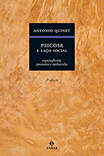 Livro Psicose e laço social: Esquizofrenia, paranóia e melancolia