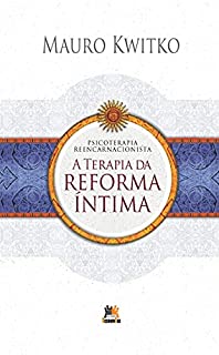 Livro Psicoterapia Reencarnacionista: Terapia da Reforma Íntima