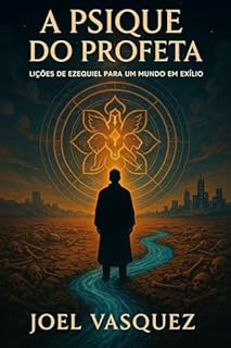 Livro A Psique do Profeta: Lições de Ezequiel para um Mundo em Exílio