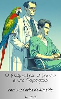 Livro O Psiquiatra, O Louco e Um Papagaio