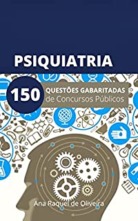 Livro PSIQUIATRIA : 150 Questões Gabaritadas de Concursos Públicos