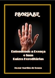 Livro Psoríase: Entendendo a Doença e Suas Raízes Hereditárias