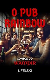 O pub Rainbow: Contos do Wampir
