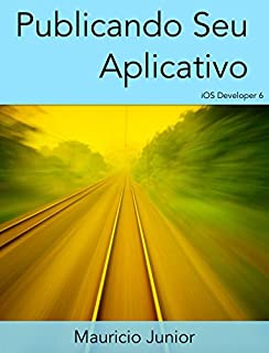 Livro Publicando seu aplicativo: iOS Developer 6