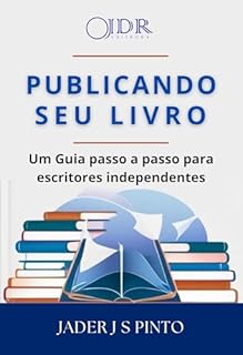 Livro Publicando seu livro: Um Guia passo a passo para escritores independentes