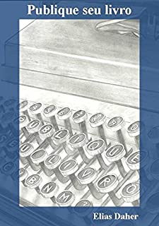 Livro Publique seu livro: Um guia completo e simplificado para os caminhos e desafios do autor