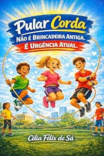 Livro Pular Corda Não é Brincadeira Antiga. É Urgência Atual.