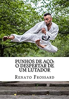 Livro PUNHOS DE AÇO: o despertar de um lutador