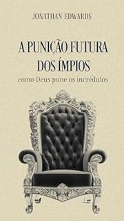 Livro A Punição Futura dos Ímpios: como Deus pune os incrédulos