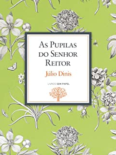 Livro As Pupilas do Senhor Reitor: Crónicas da Aldeia (Obras de Júlio Dinis Livro 1)