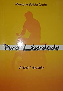 Pura Liberdade: A "Bula" da Moto