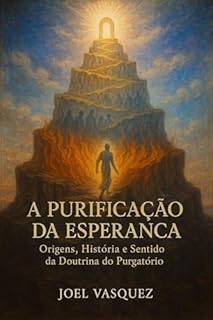 Livro A Purificação da Esperança: Origens, História e Sentido da Doutrina do Purgatório