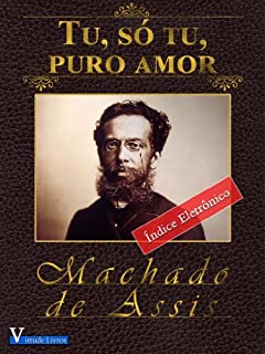 Livro Tu, Só Tu, Puro Amor - Annotated (Obras Machado de Assis Livro 1)