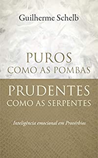 Livro Puros  Como as Pombas: Prudentes  Como as Serpentes