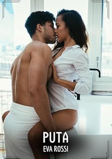 Livro Puta: Contos de Sexo Explícito para Adultos (Coleção de Contos Eróticos Portugueses Proibidos. Sexo Explícito e Histórias Reais. Relatos Quentes. Jogos de Casais Livro 122)