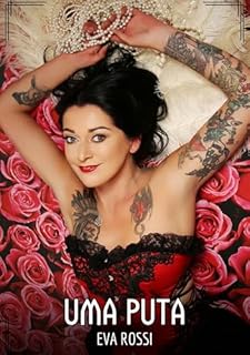 Livro Uma Puta: Contos de Sexo Explícito para Adultos (Coleção de Contos Eróticos Portugueses Proibidos. Sexo Explícito e Histórias Reais. Relatos Quentes. Jogos de Casais Livro 198)