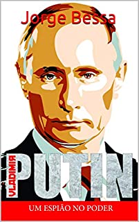 Putin: Um espião no poder